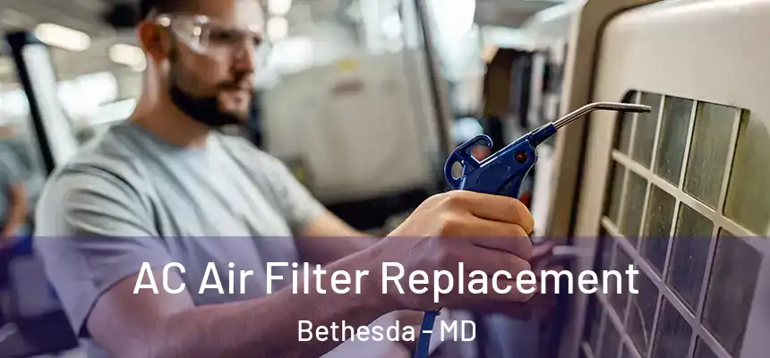 AC Air Filter Replacement Bethesda - MD