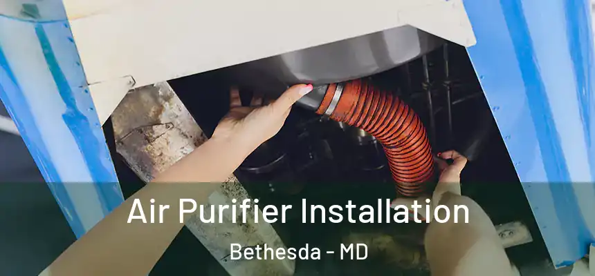 Air Purifier Installation Bethesda - MD
