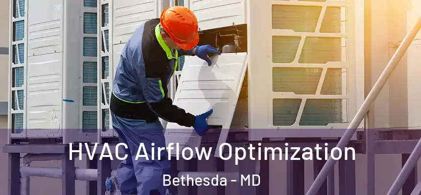  HVAC Airflow Optimization Bethesda - MD