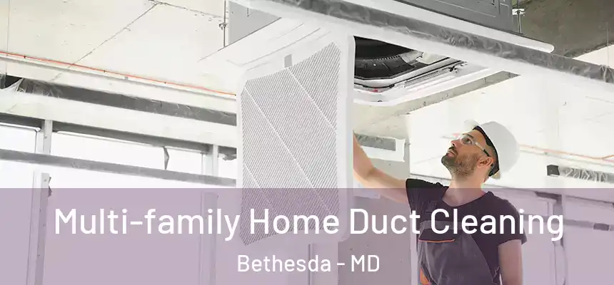 Multi-family Home Duct Cleaning Bethesda - MD