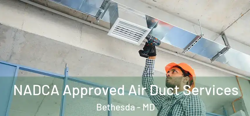  NADCA Approved Air Duct Services Bethesda - MD