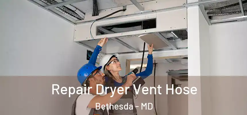 Repair Dryer Vent Hose Bethesda - MD