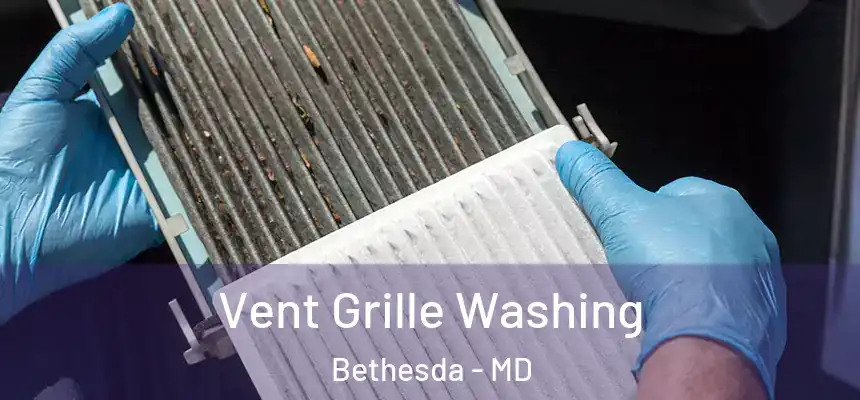  Vent Grille Washing Bethesda - MD