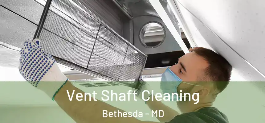  Vent Shaft Cleaning Bethesda - MD